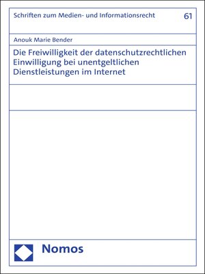 cover image of Die Freiwilligkeit der datenschutzrechtlichen Einwilligung bei unentgeltlichen Dienstleistungen im Internet